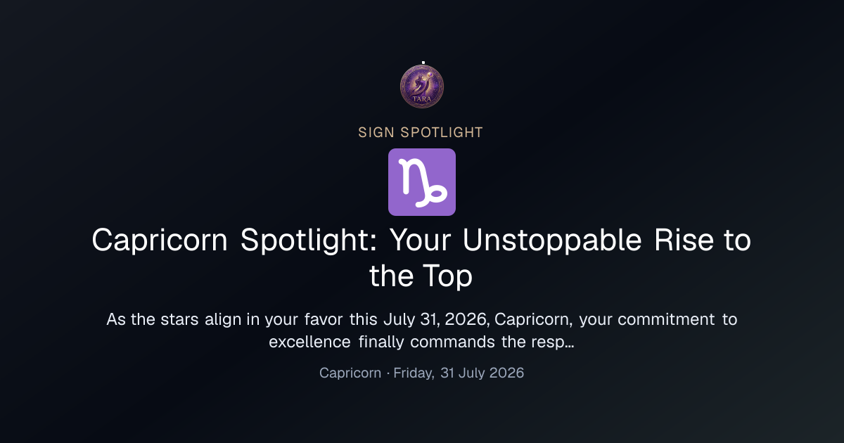Capricorn Spotlight: Your Unstoppable Rise to the Top