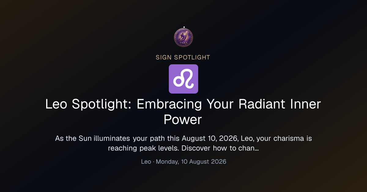 Leo Spotlight: Embracing Your Radiant Inner Power