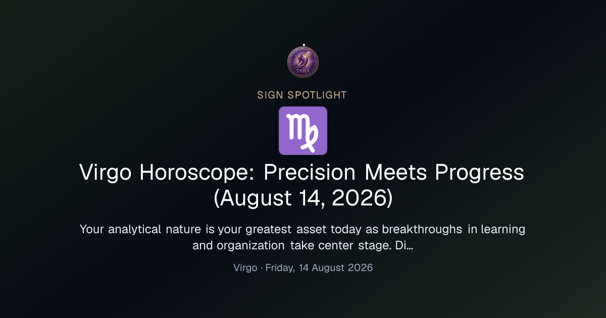 Virgo Horoscope: Precision Meets Progress (August 14, 2026)